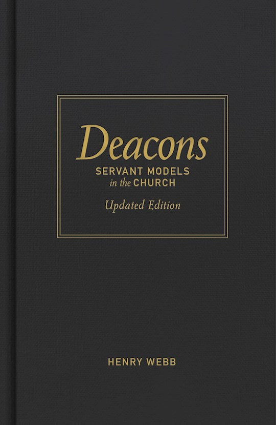 Deacons: Servant Models In The Church (Revised)