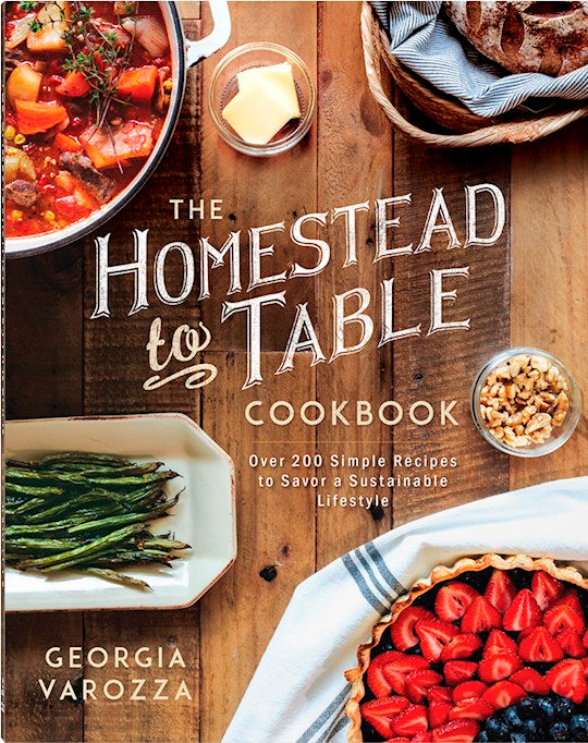 The Homestead-To-Table Cookbook