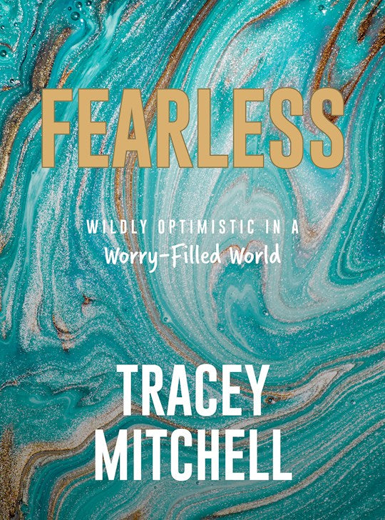 Fearless: Wildly Optimistic in a Worry-Filled World