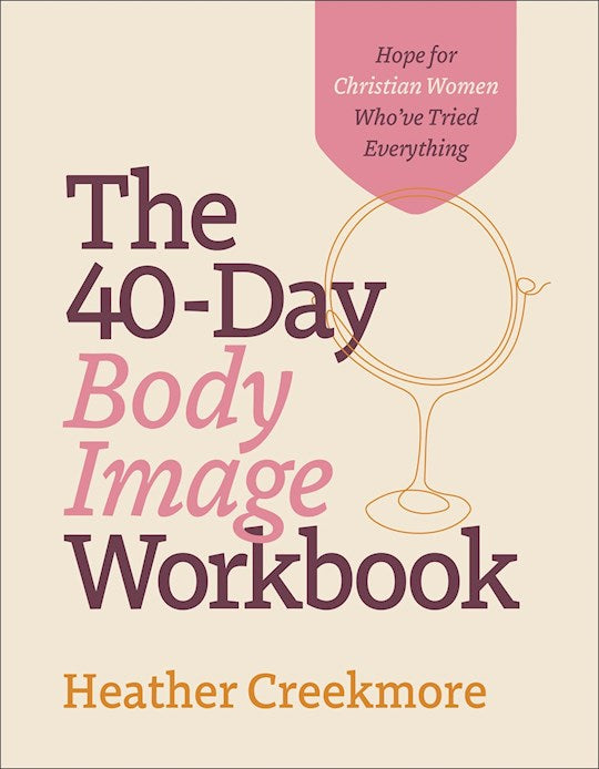 The 40-Day Body Image Workbook