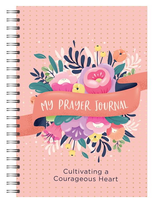 My Prayer Journal: Cultivating A Courageous Heart (Out of Print)