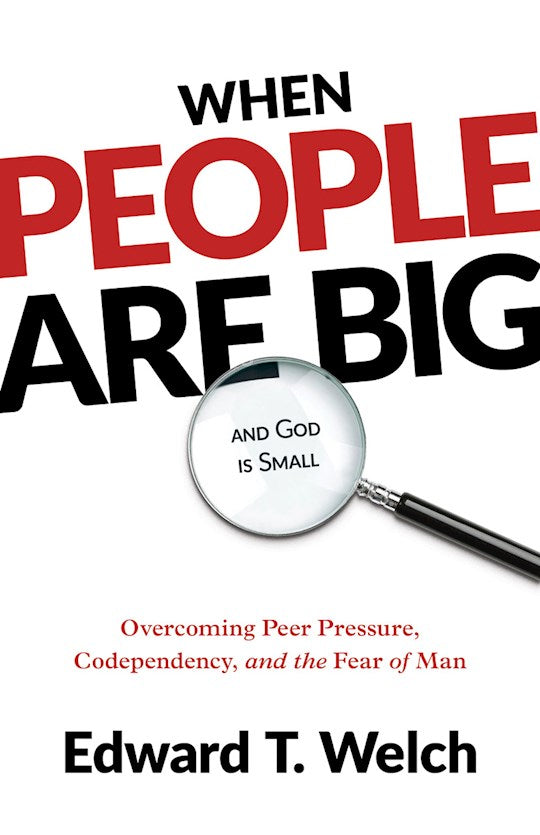When People Are Big And God Is Small (Revised Edition)