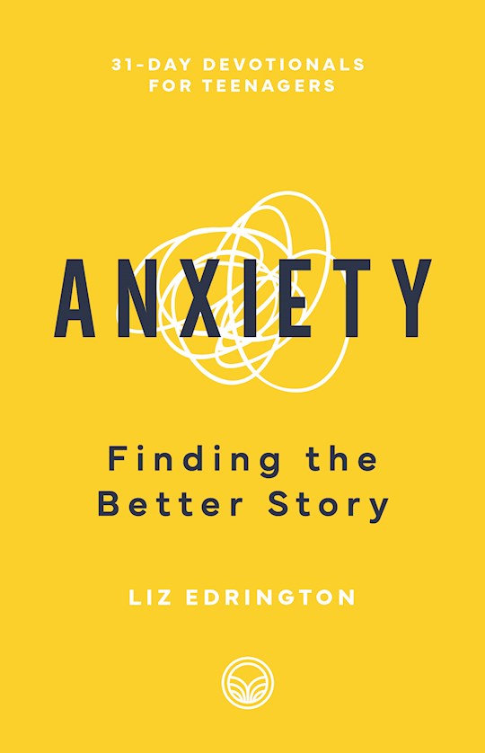 Anxiety (31-Day Devotionals For Teenagers)