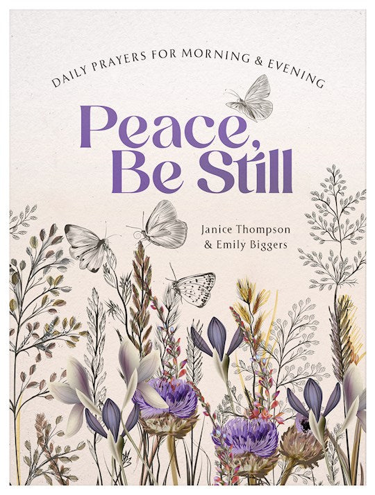 Peace Be Still: Daily Prayers For Morning And Evening