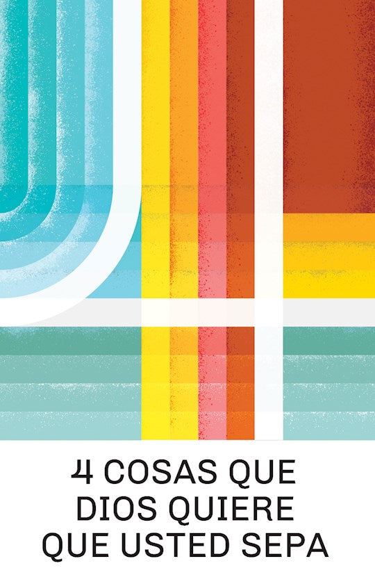 Tracto-4 Cosas Que Dios Quiere Que Usted Sepa (4 Things God Wants You to Know) (NVI) (Pack Of 25)