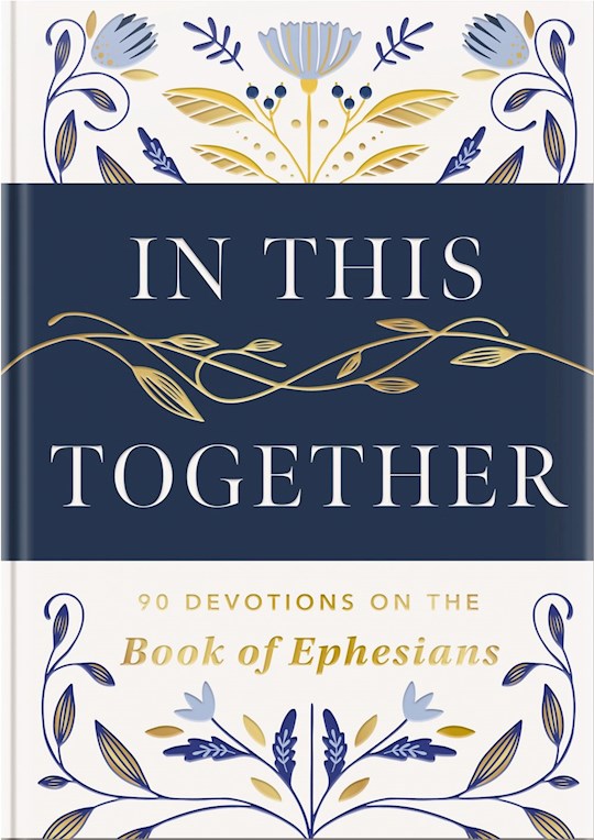 In This Together: 90 Devotions On The Book Of Ephesians