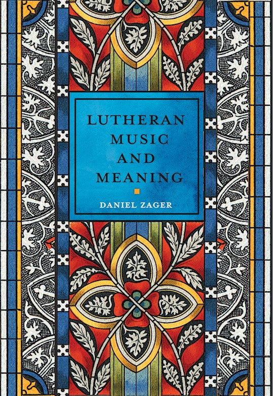 Lutheran Music And Meaning