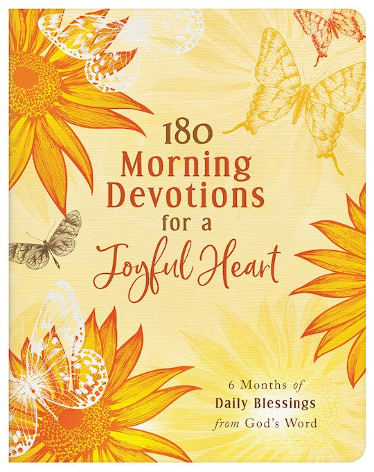 180 Morning Devotions For A Joyful Heart