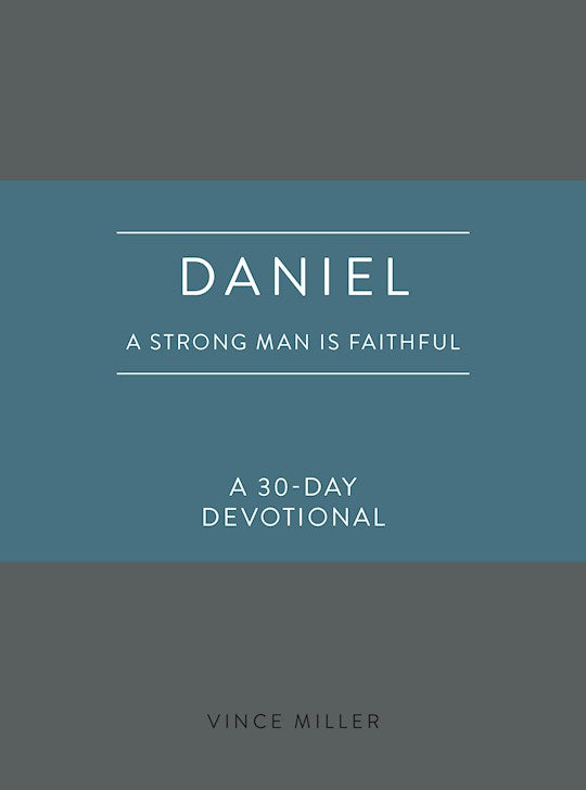 Daniel: A Strong Man Is Faithful