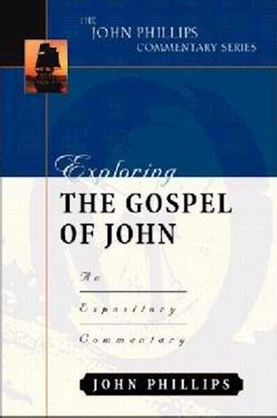 Exploring John (The John Phillips Commentary Series)