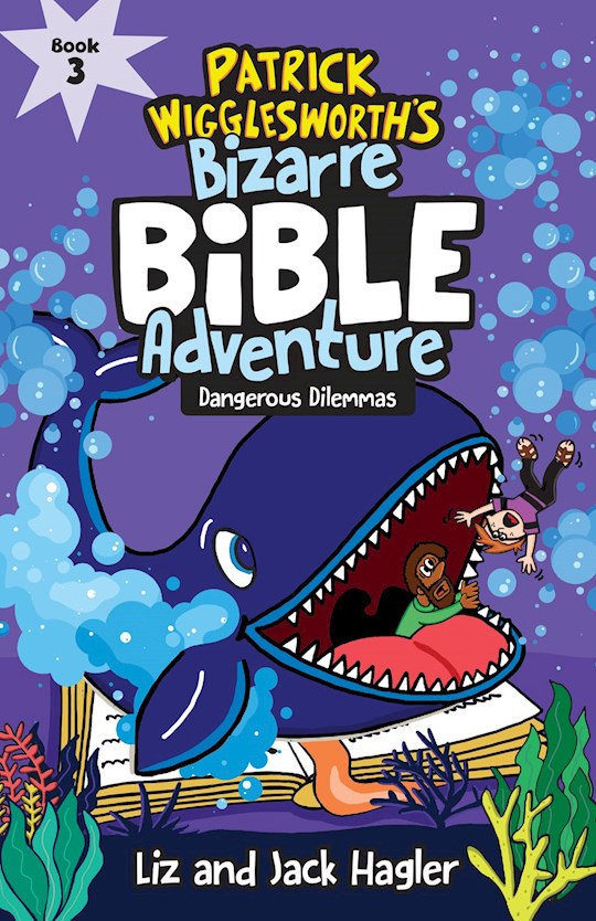 Dangerous Dilemmas (Patrick Wigglesworth Bizare Bible Adventure