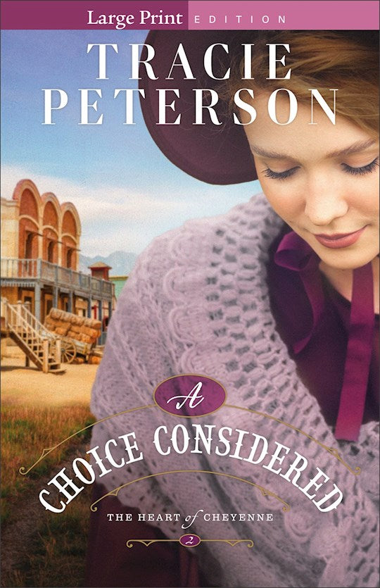 A Choice Considered (Large Print) (The Heart of Cheyenne