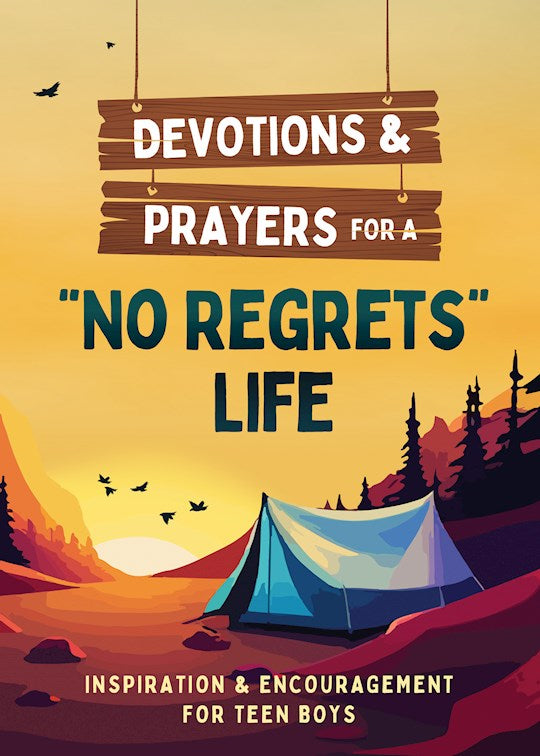 Devotions And Prayers For A "No Regrets" Life (Teen Boys)