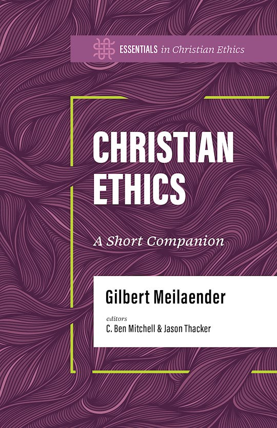Christian Ethics (Essentials In Christian Ethics)