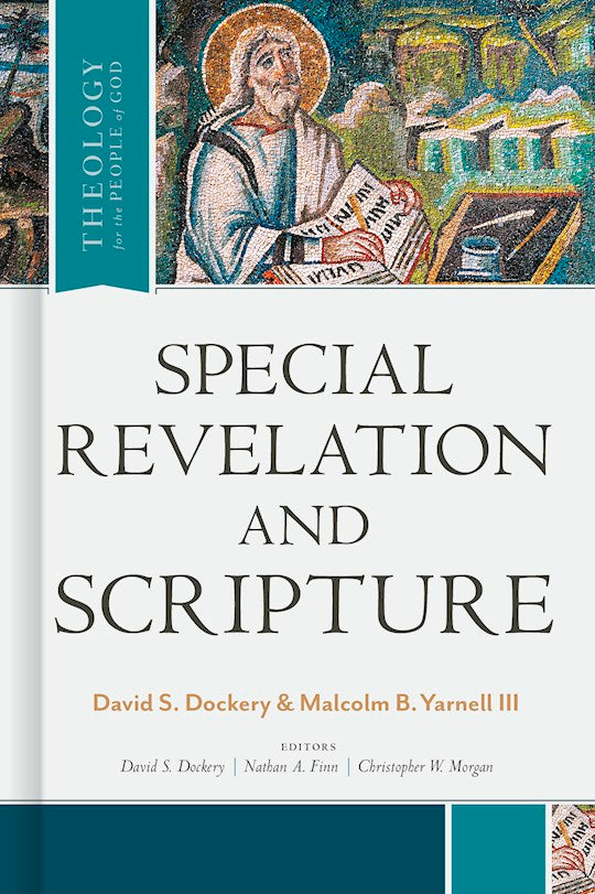 Special Revelation And Scripture (Theology For The People Of God)