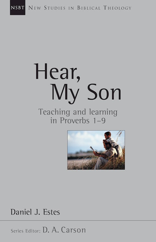 Hear My Son (New Studies In Biblical Theology Volume 4)