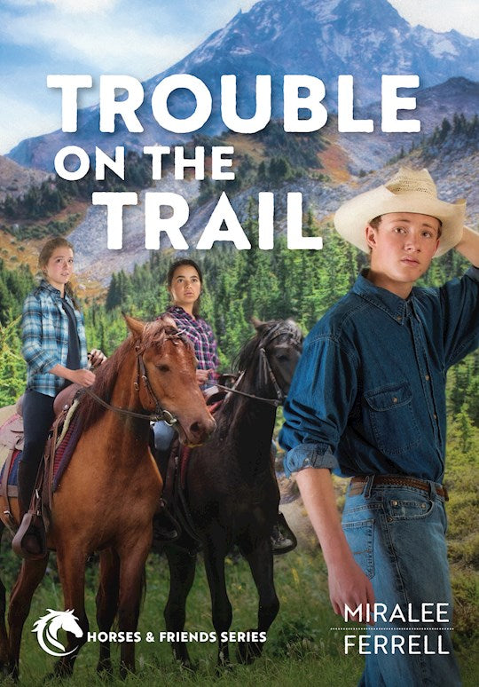 Trouble On The Trail (Horses And Friends