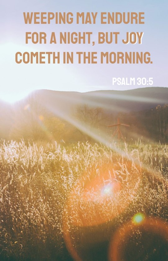 Bulletin-Weeping May Endure For A Night But Joy Cometh In The Morning (Psalm 30:5 KJV) (Pack Of 100)