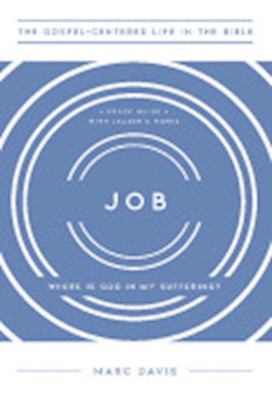 Job (The Gospel-Centered Life In The Bible Series)