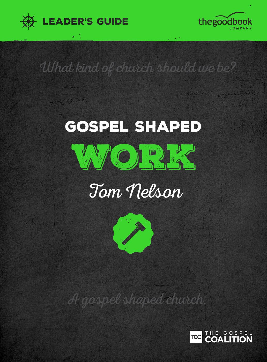Gospel Shaped Work Leader&