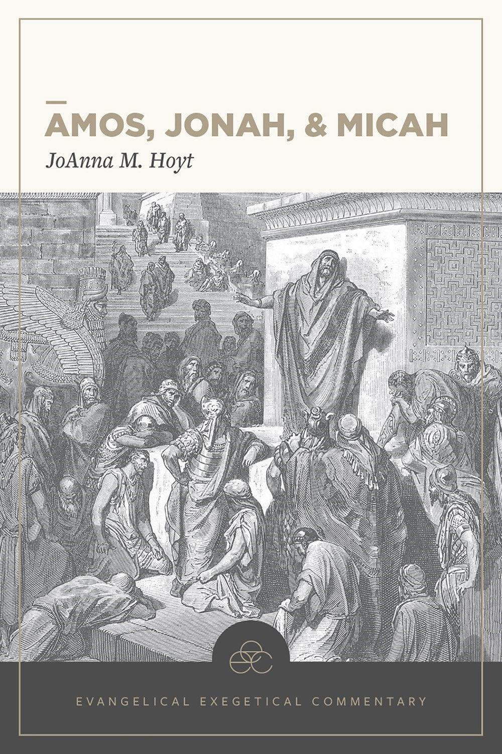 Amos Jonah & Micah: Evangelical Exegetical Commentary
