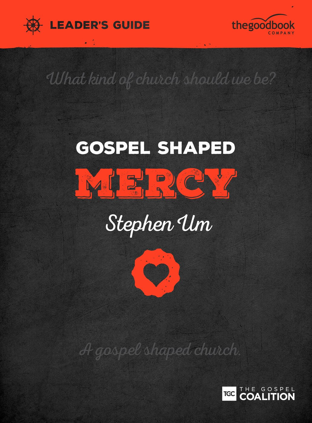 Gospel Shaped Mercy Leader&