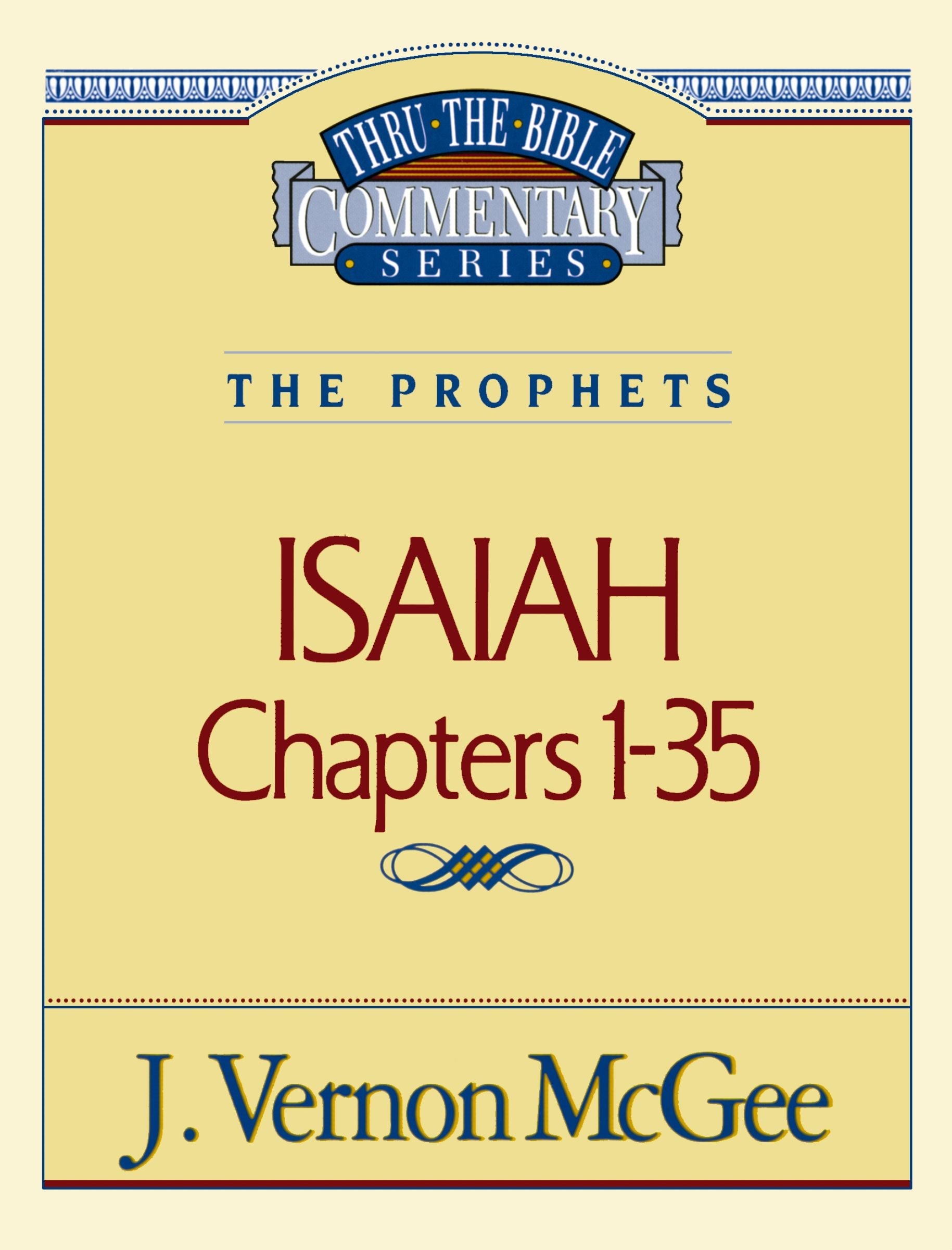 Isaiah: Chapters 1-35 (Thru The Bible Commentary)