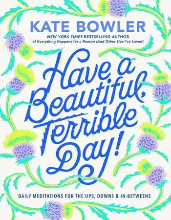 Have A Beautiful Terrible Day!