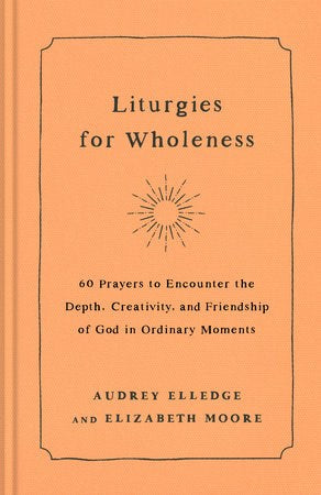 Liturgies For Wholeness