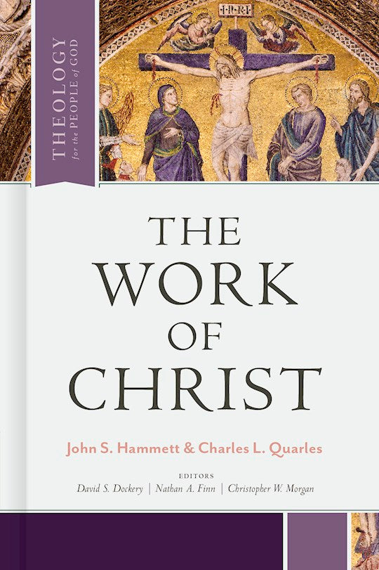 The Work Of Christ (Theology For The People Of God)