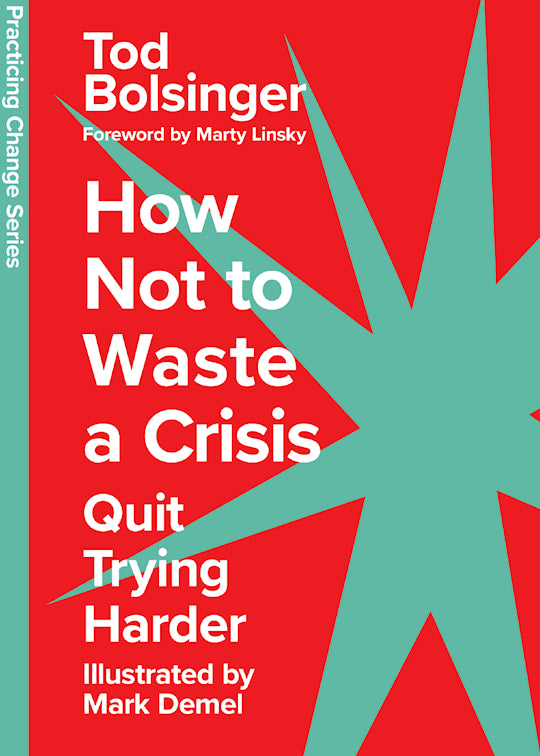How Not To Waste A Crisis (Practicing Change Series)