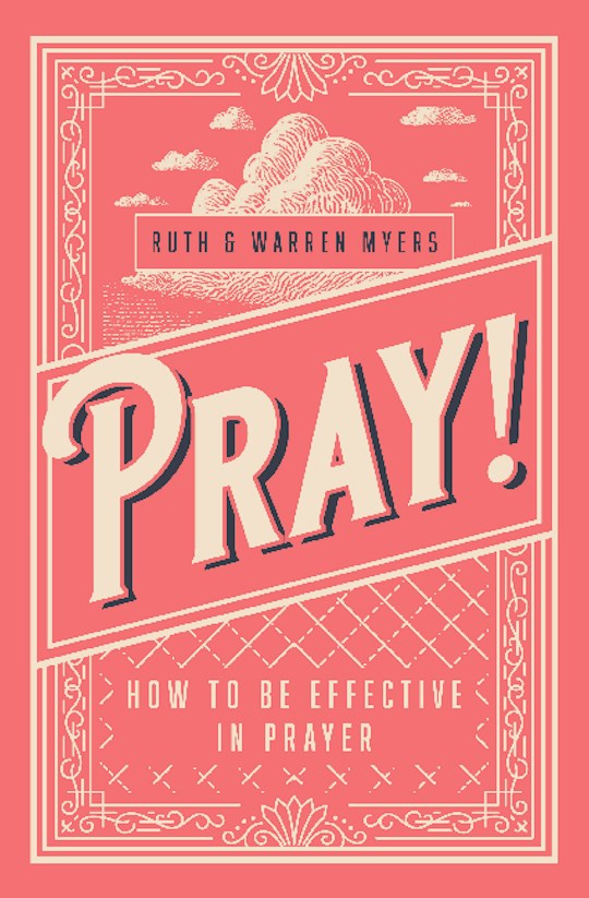 Pray! How To Be Effective In Prayer