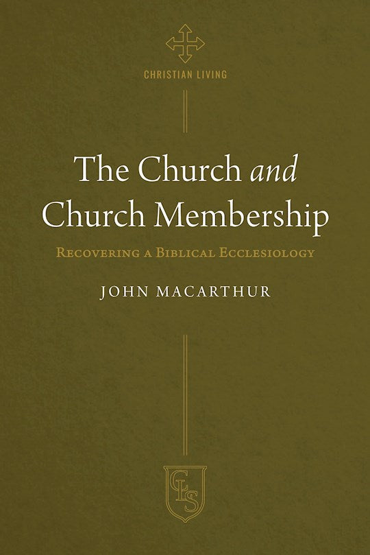 The Church And Church Membership (Christian Life)
