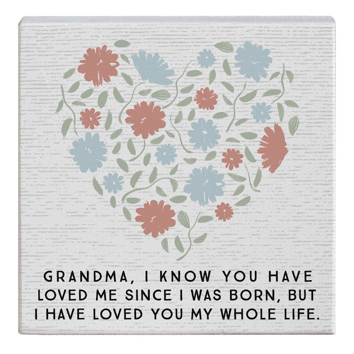 Gift-a-Block-Grandma I Loved You My Whole Life (5.25&quot; x 5.25&quot;)