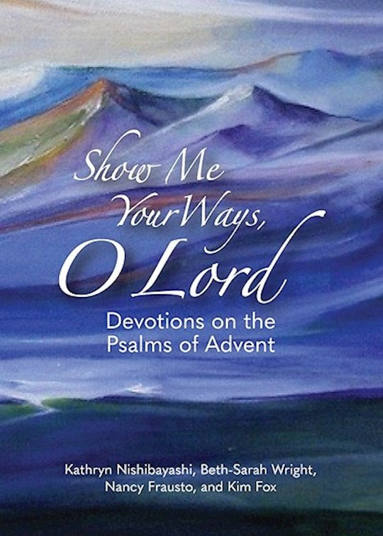 Show Me Your Ways O Lord
