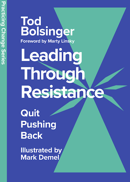 Leading Through Resistance (Practicing Change Series)