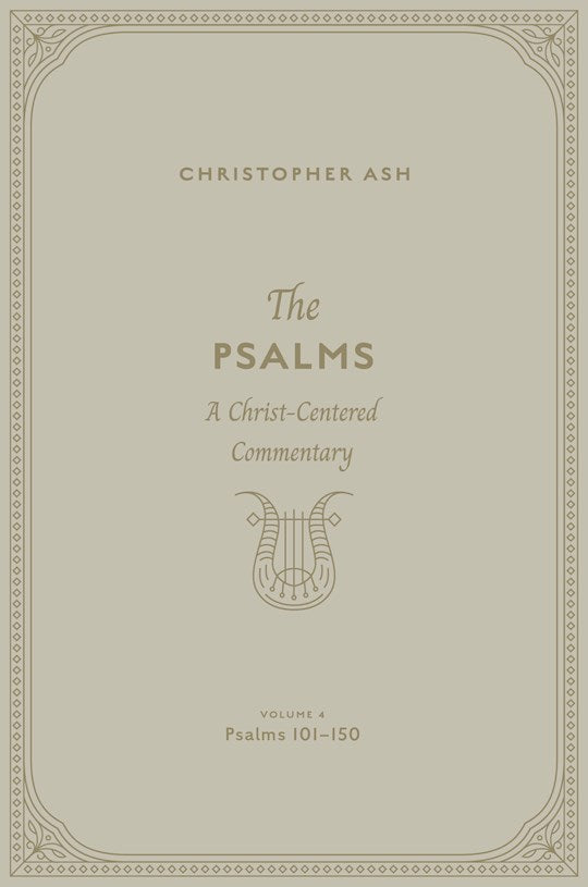 The Psalms: Volume 4 (Psalms 101-150)