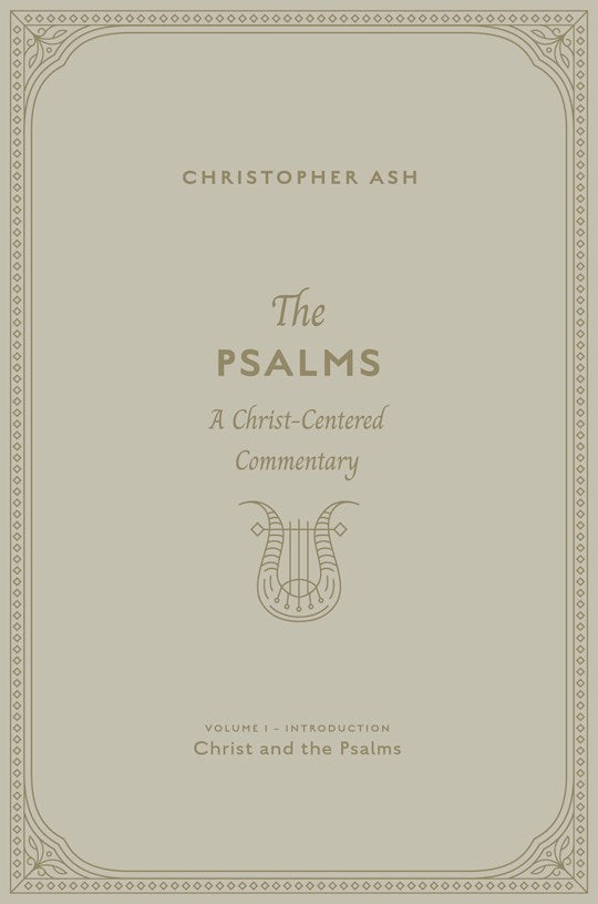 The Psalms: Volume 1 (Introduction: Christ and the Psalms)