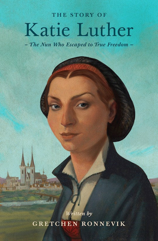 The Story Of Katie Luther (Lives Of Faith &amp; Grace)