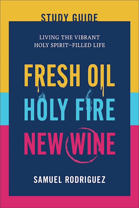 Fresh Oil Holy Fire New Wine Study Guide