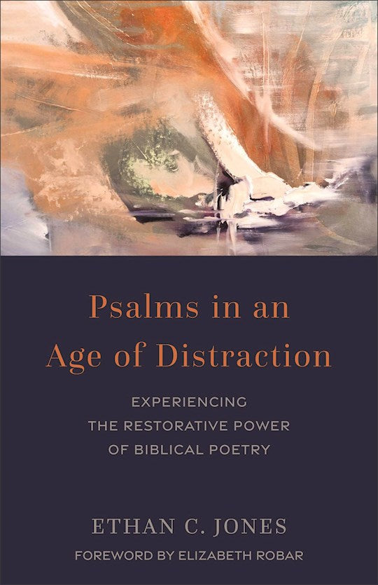 Psalms In An Age Of Distraction