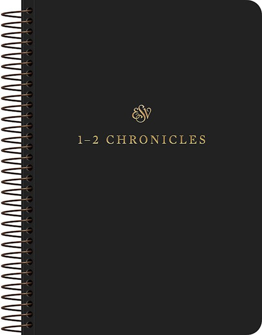ESV Scripture Journal Spiral-Bound Edition: 1-2 Chronicles-Softcover