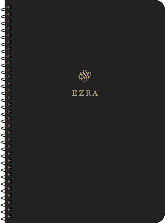 ESV Scripture Journal Spiral-Bound Edition: Ezra-Softcover