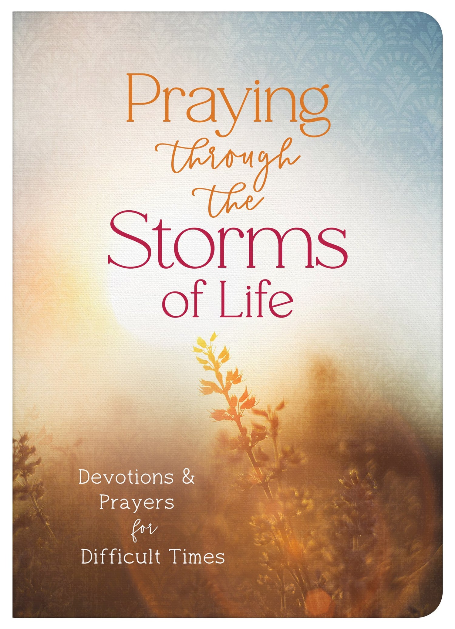 Praying Through The Storms Of Life