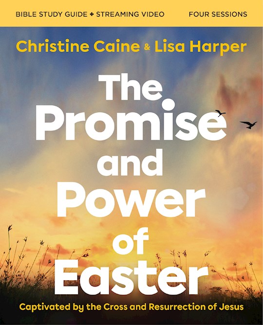 The Promise And Power Of Easter Bible Study Guide Plus Streaming Video
