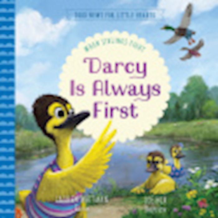 Darcy Is Always First (Good News For Little Hearts)