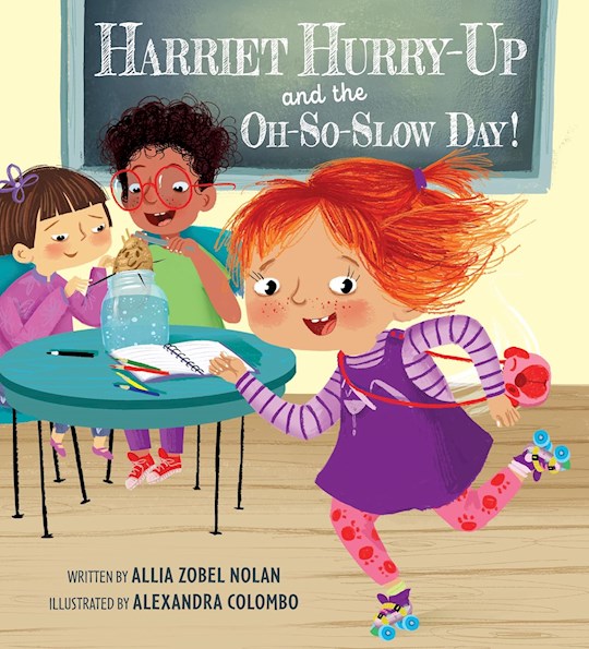 Harriet Hurry-Up And The Oh-So-Slow Day!