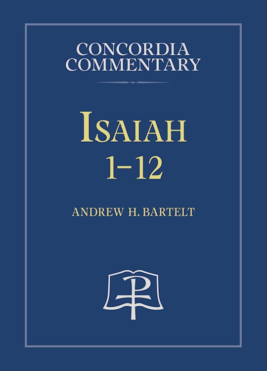 Isaiah 1-2 (Concordia Commentary)