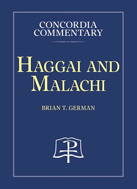 Haggai And Malachi (Concordia Commentary)