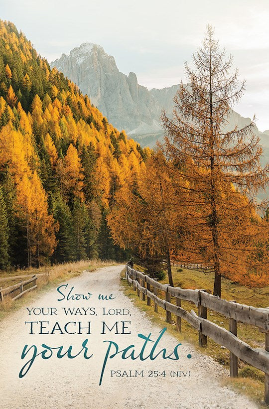 Bulletin-Show Me Your Ways Lord Teach Me Your Paths (Psalm 25:4 NIV) (Pack Of 100)
